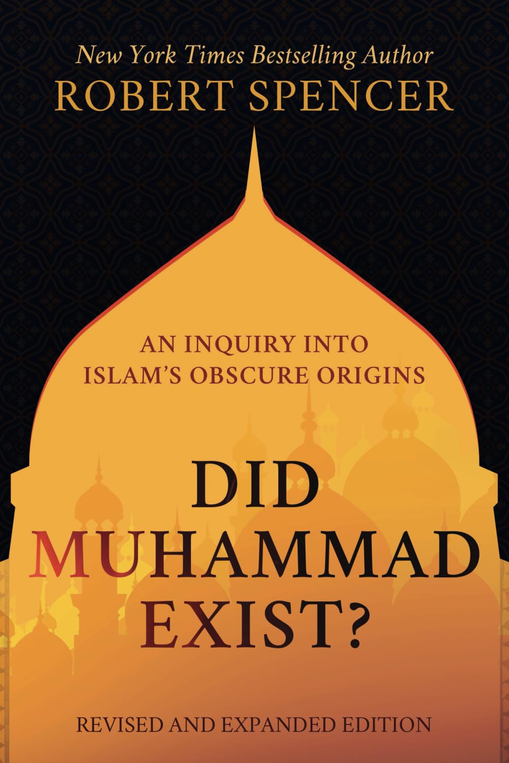 Did Muhammad Exist?: An Inquiry into Islam’s Obscure Origins—Revised and Expanded Edition