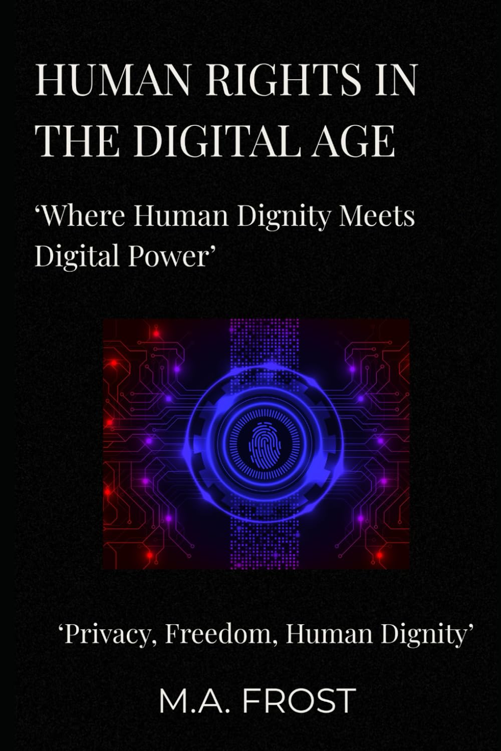 Human Rights in the Digital Age: Where Human Dignity Meets Digital Power