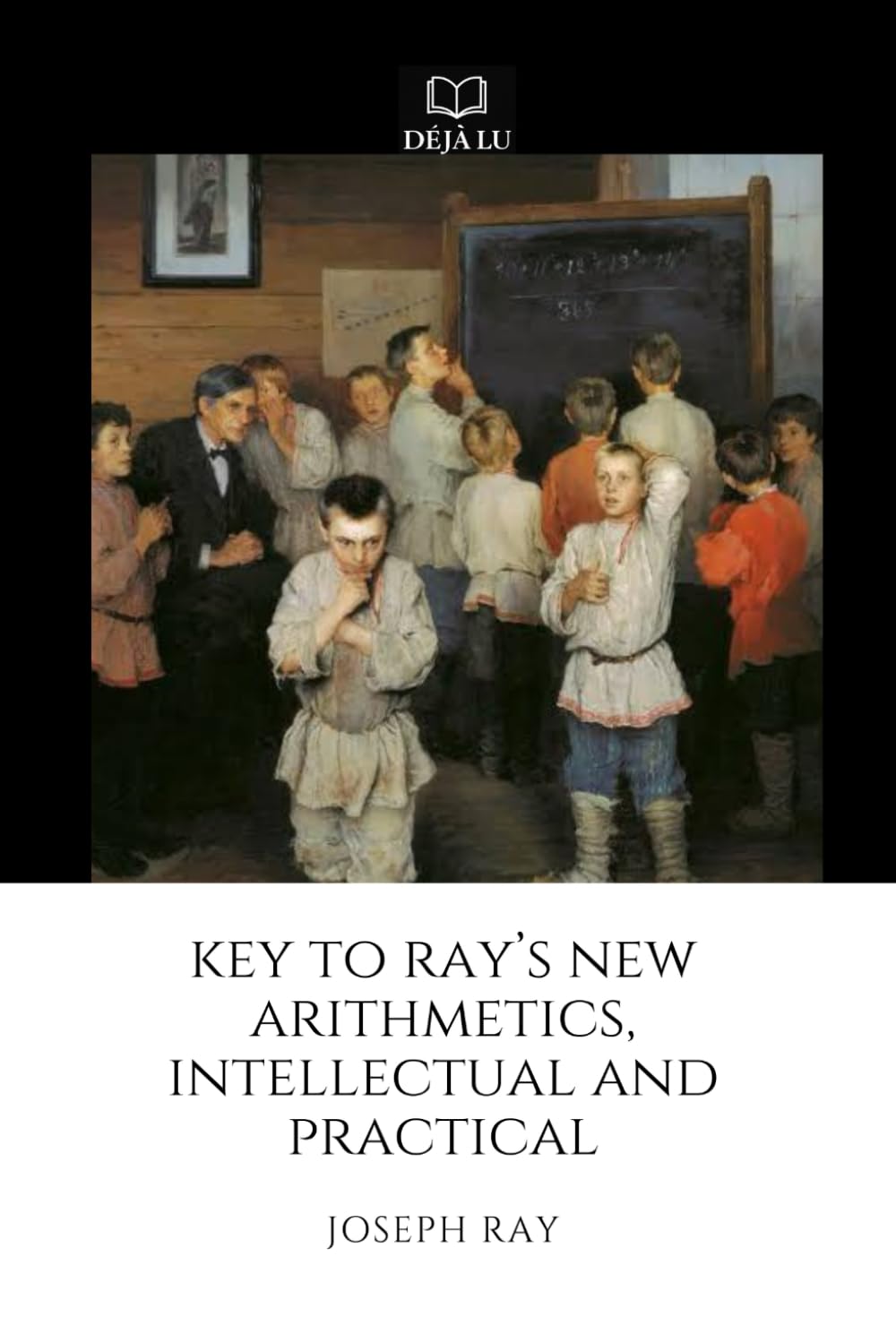 Key to Ray’s New Arithmetics, Intellectual and Practical
