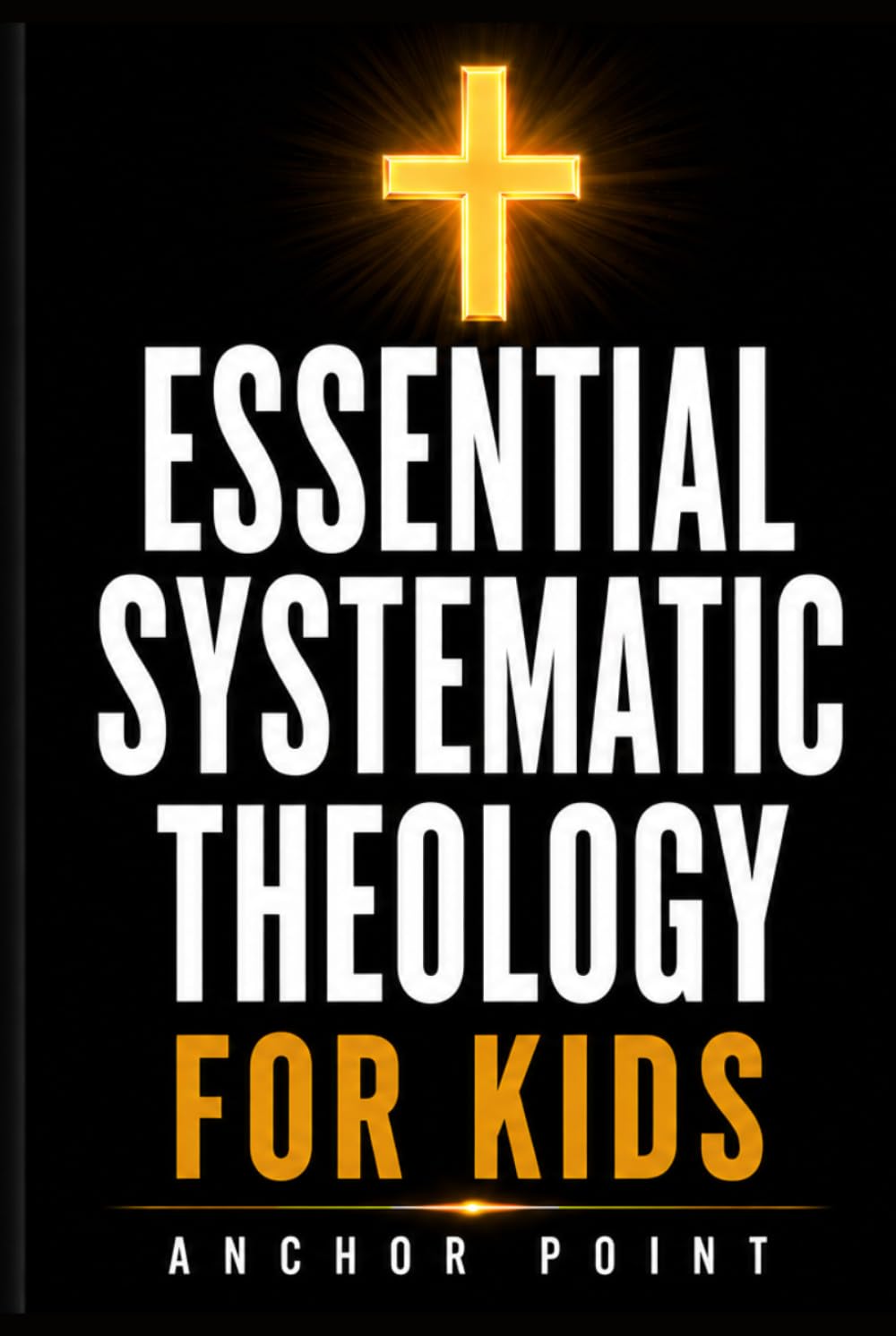 Essential Systematic Theology for kids