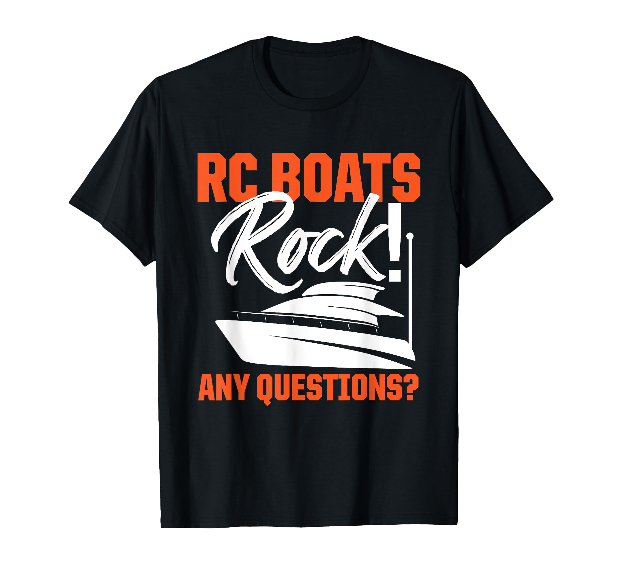 RC Boats Rock Any Questions? Remote Control Racing Collector T-Shirt