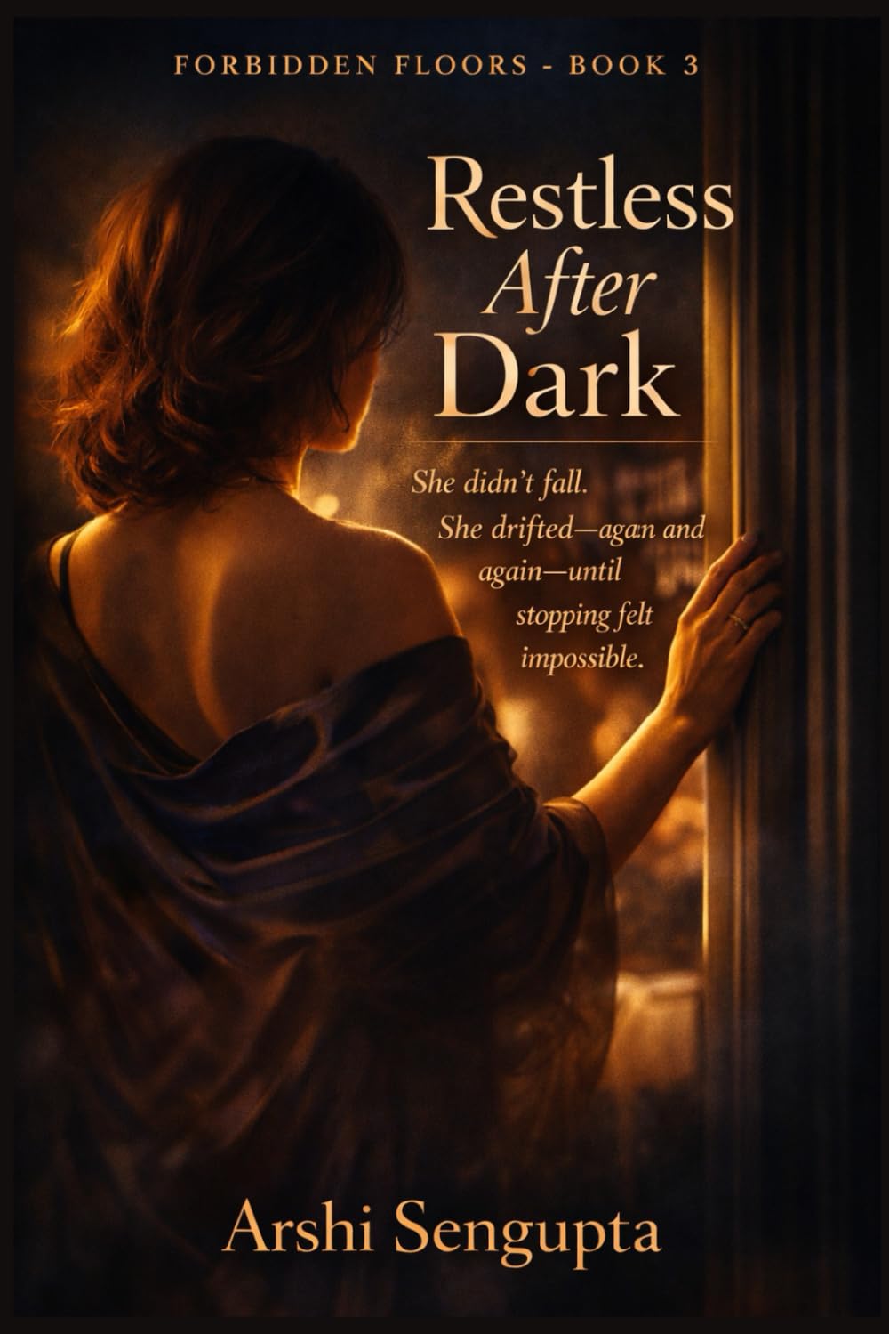 Restless After Dark: She crossed the line before she understood why. (Forbidden Floors)