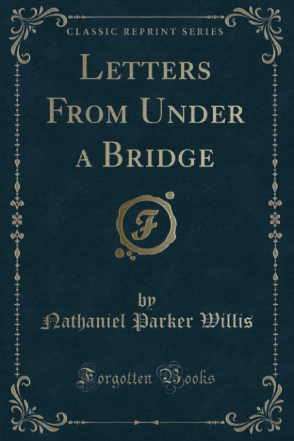 Letters from Under a Bridge (Classic Reprint)