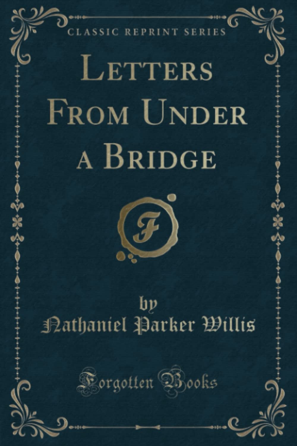 Letters from Under a Bridge (Classic Reprint)
