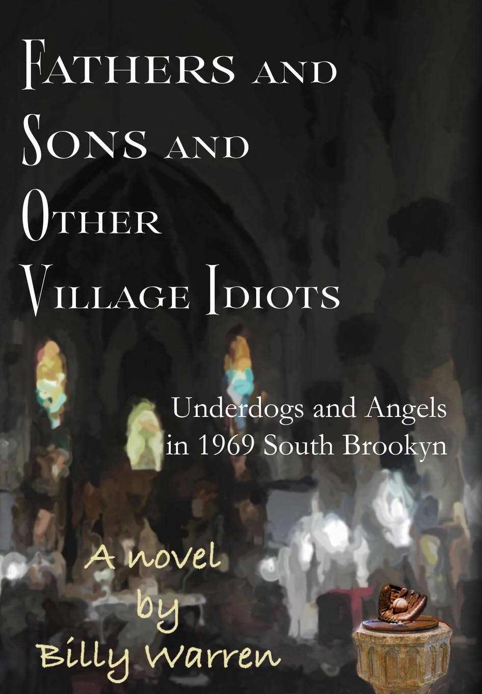 Fathers and Sons and Other Village Idiots: Underdogs and Angels in 1969 South Brooklyn      Hardcover – September 26, 2024