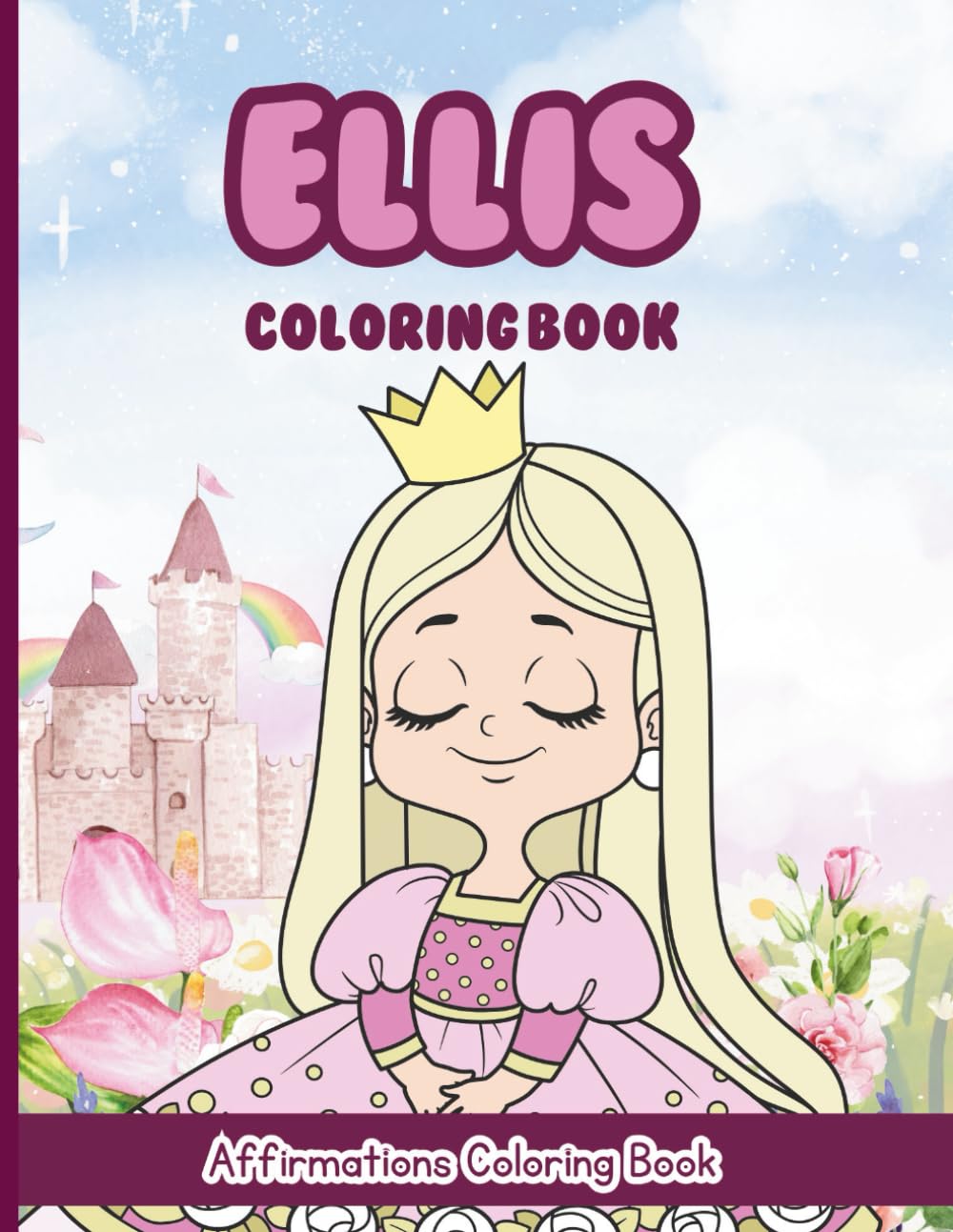Ellis Coloring Book: Affirmations Coloring Book, A Creative Journey of Positive Empowerments