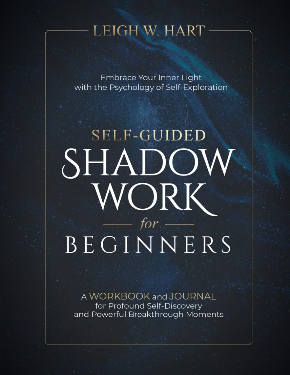 Self-Guided Shadow Work for Beginners: A WORKBOOK and JOURNAL for Profound