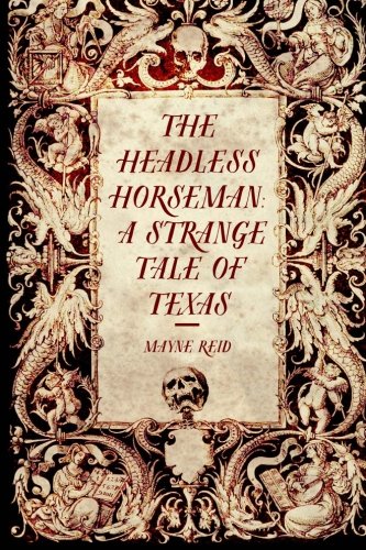 The Headless Horseman: A Strange Tale of Texas