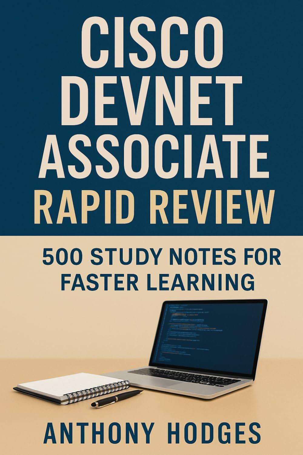 Cisco DevNet Associate Rapid Review: 500 Study Notes for Faster Learning