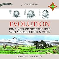 Evolution: Eine kurze Geschichte von Mensch und Natur Hörbuch