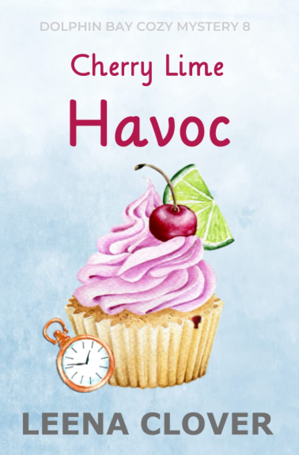 Cherry Lime Havoc: A Cozy Murder Mystery (Dolphin Bay Cozy Mystery Series)