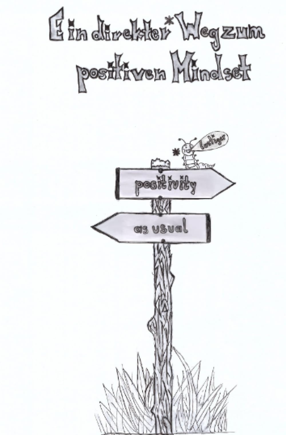 Ein direkter (lustiger) Weg zum positiven Mindset