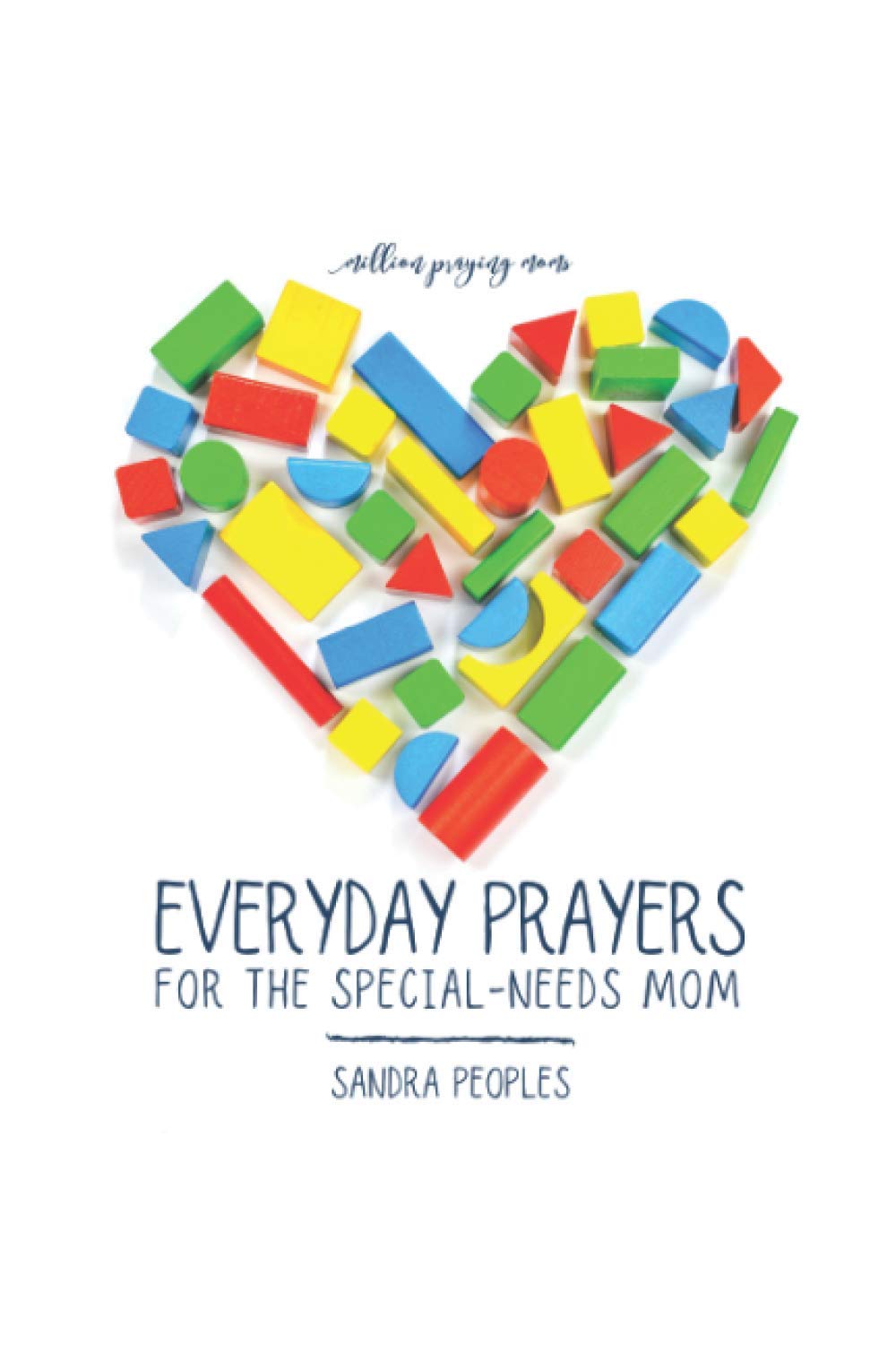 Everyday Prayers for the Special-Needs Mom