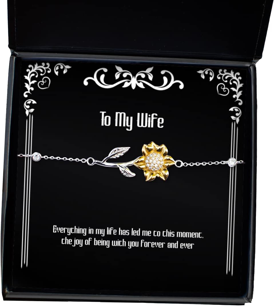 Perfect Wife, Everything in My Life has led me to This Moment, The Joy of Being, Inspire Holiday Sunflower Bracelet for Wife