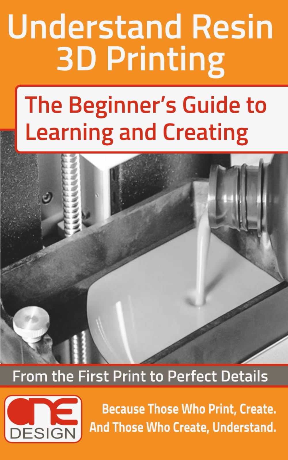 Understand Resin 3D Printing: The Beginner’s Guide to Learning and Creating