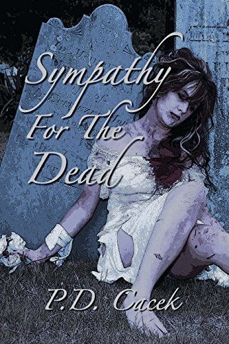 Sympathy for the Dead (By: P.D. Cacek)