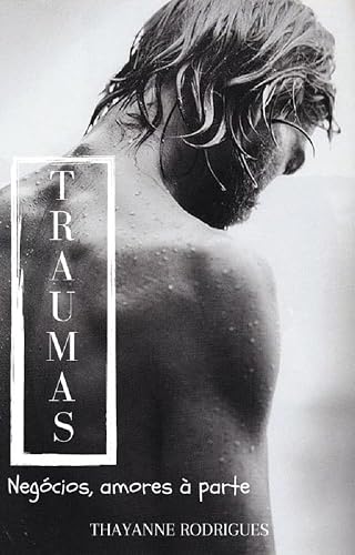 Traumas: Negócios, amores à parte