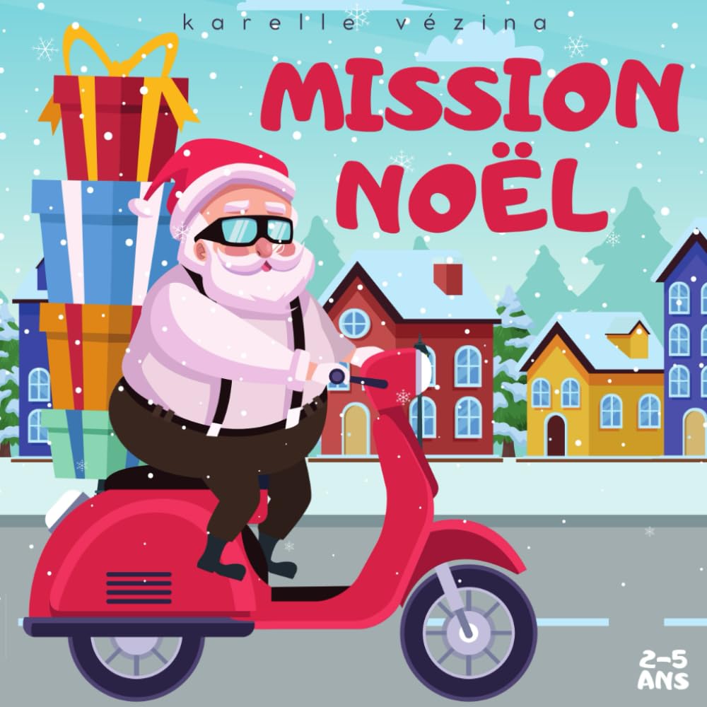 Mission Noël: Livre pour enfant en français, noël, 2-5 ans