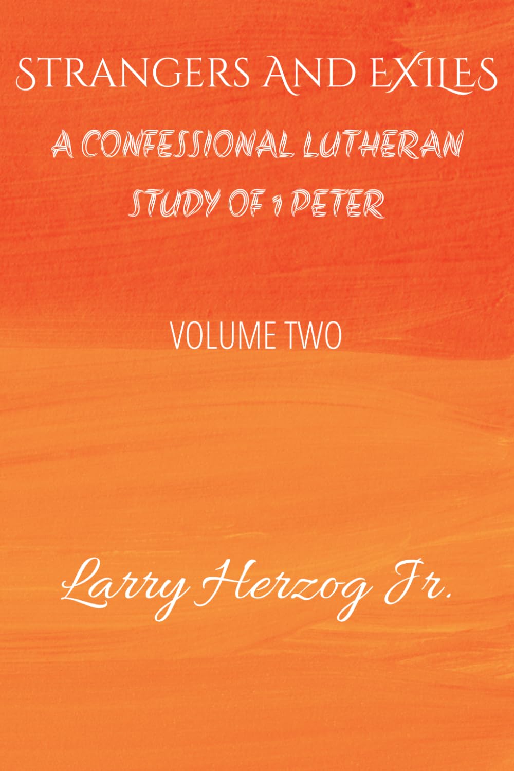 Strangers and Exiles: A Confessional Lutheran Study of 1 Peter (Letters to the Church Under Pressure: Confessional Lutheran Bible Studies)