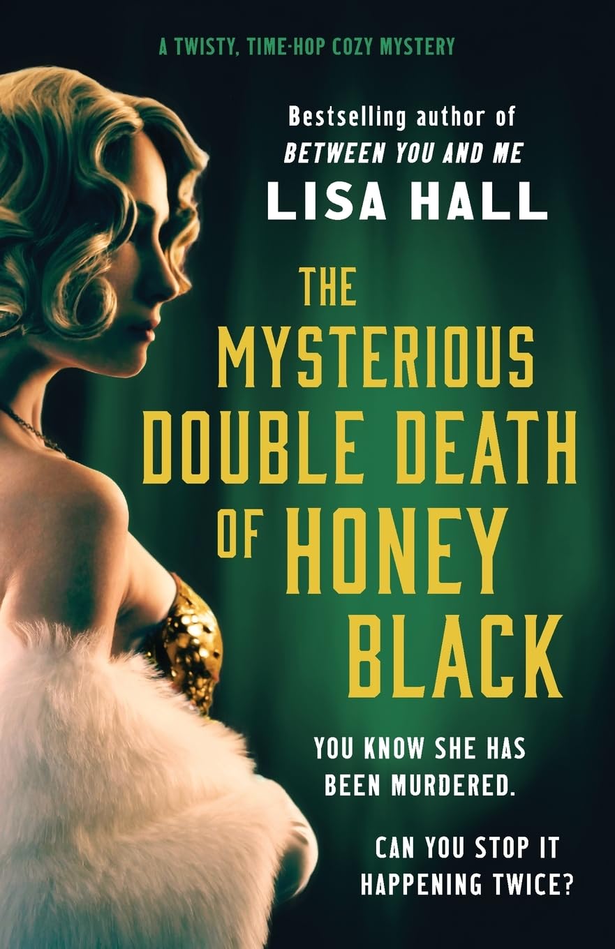 The Mysterious Double Death of Honey Black: A time-hop crime mystery set in the Golden Age of Hollywood (Hotel Hollywood Mysteries, 1)