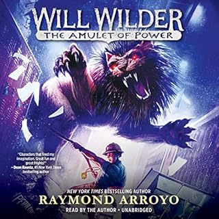 Will Wilder #3: The Amulet of Power Audiobook By Raymond Arroyo cover art