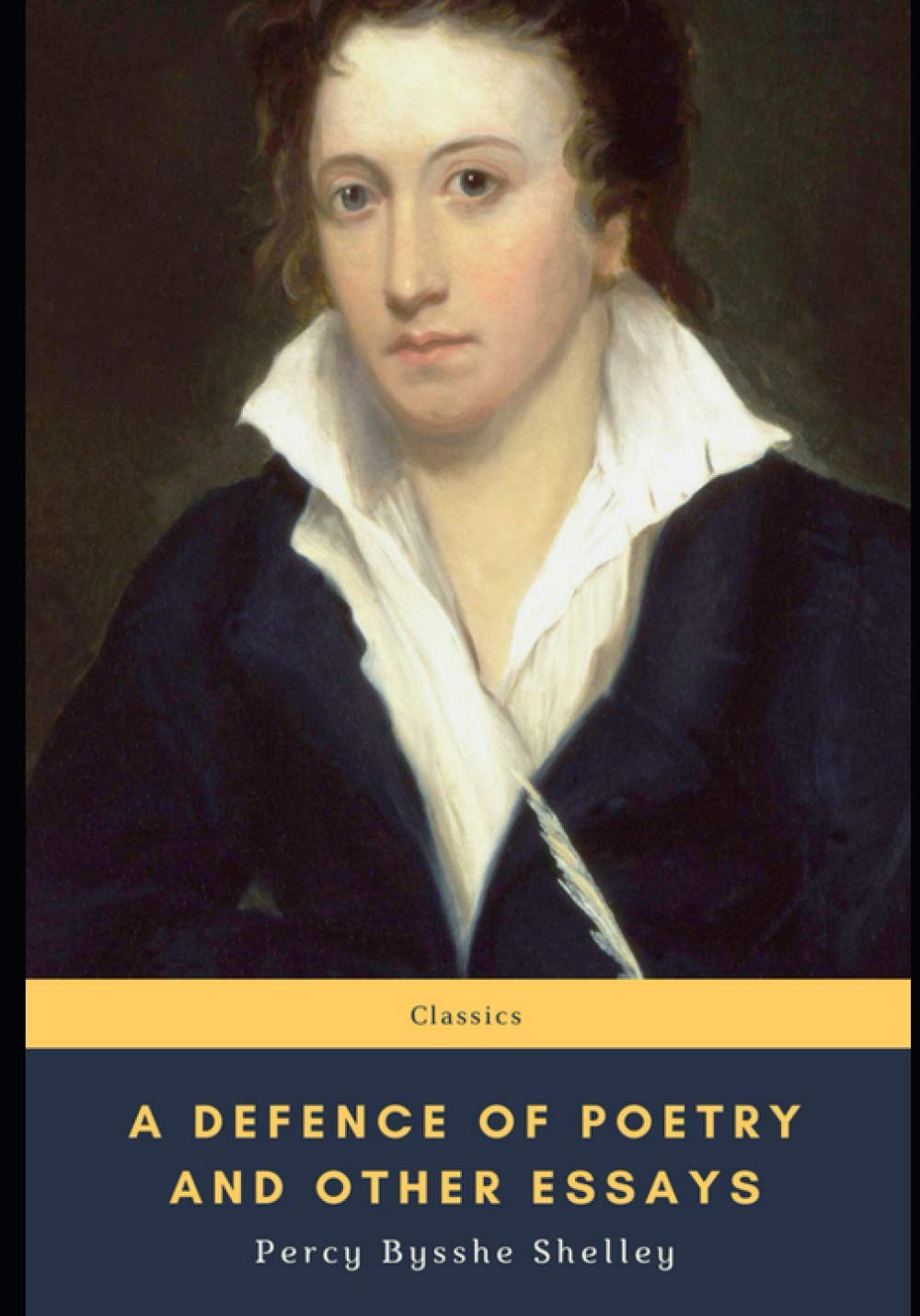 A Defence of Poetry and Other Essays