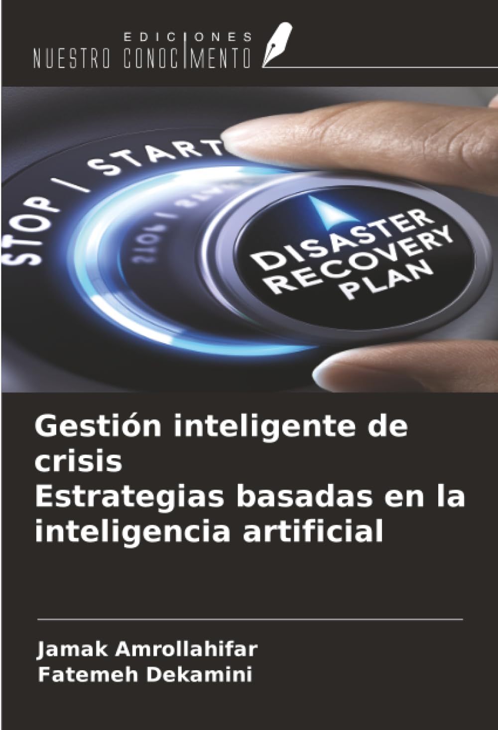 Gestión inteligente de crisis Estrategias basadas en la inteligencia artificial
