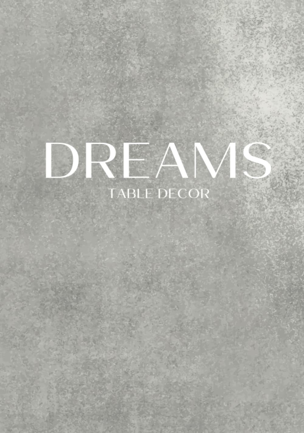 Dreams Table Decor: Decorative Book For Styling Your Coffee Table, Console Table, Bookshelf, End Table & More | Show Home Display Style Effect, Stackable Book - Large Text On Spine
