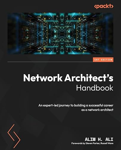 Network Architect's Handbook: An expert-led journey to building a successful career as a network architect