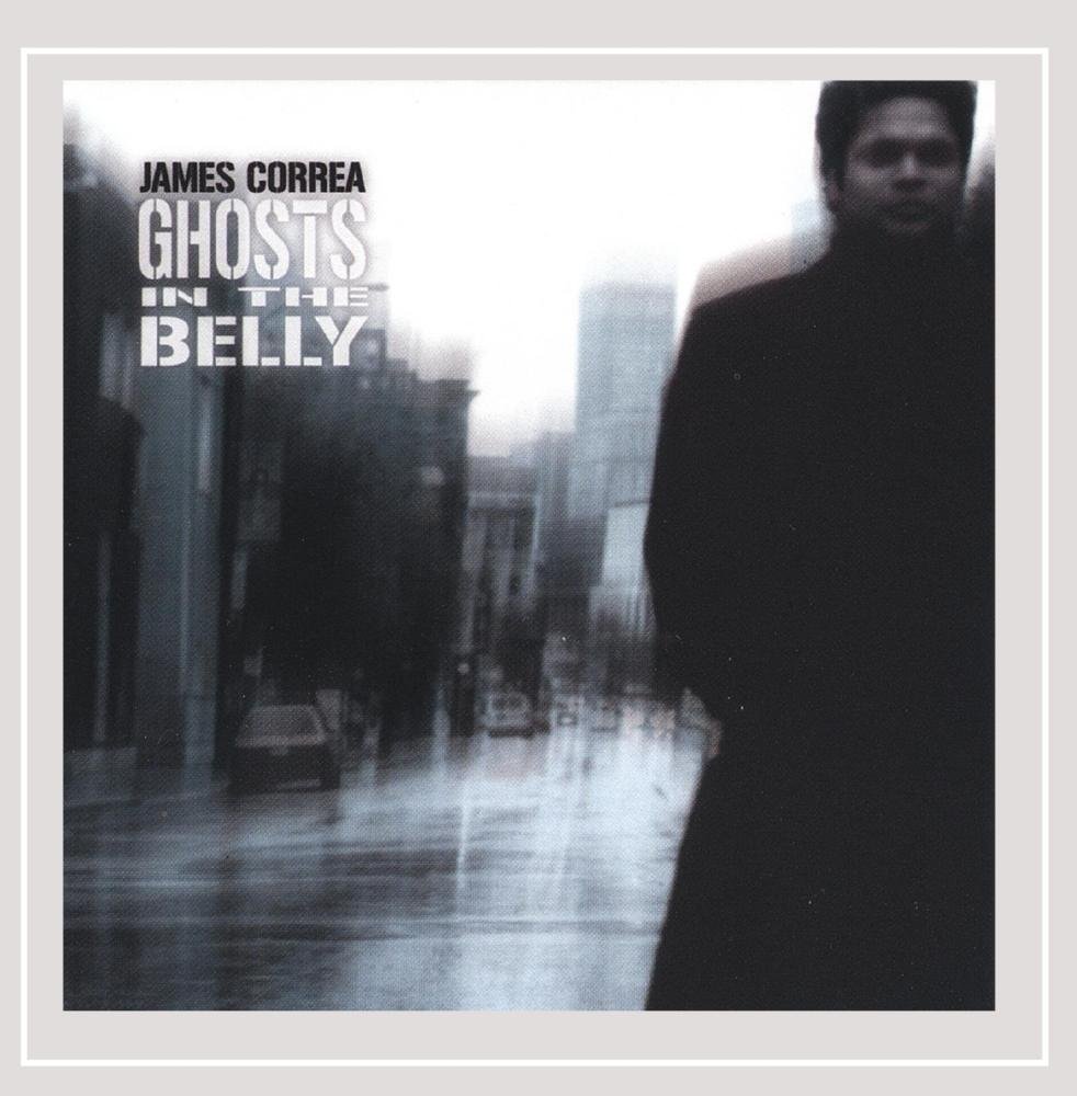 Ghosts in the Belly [Audio CD] James Correa