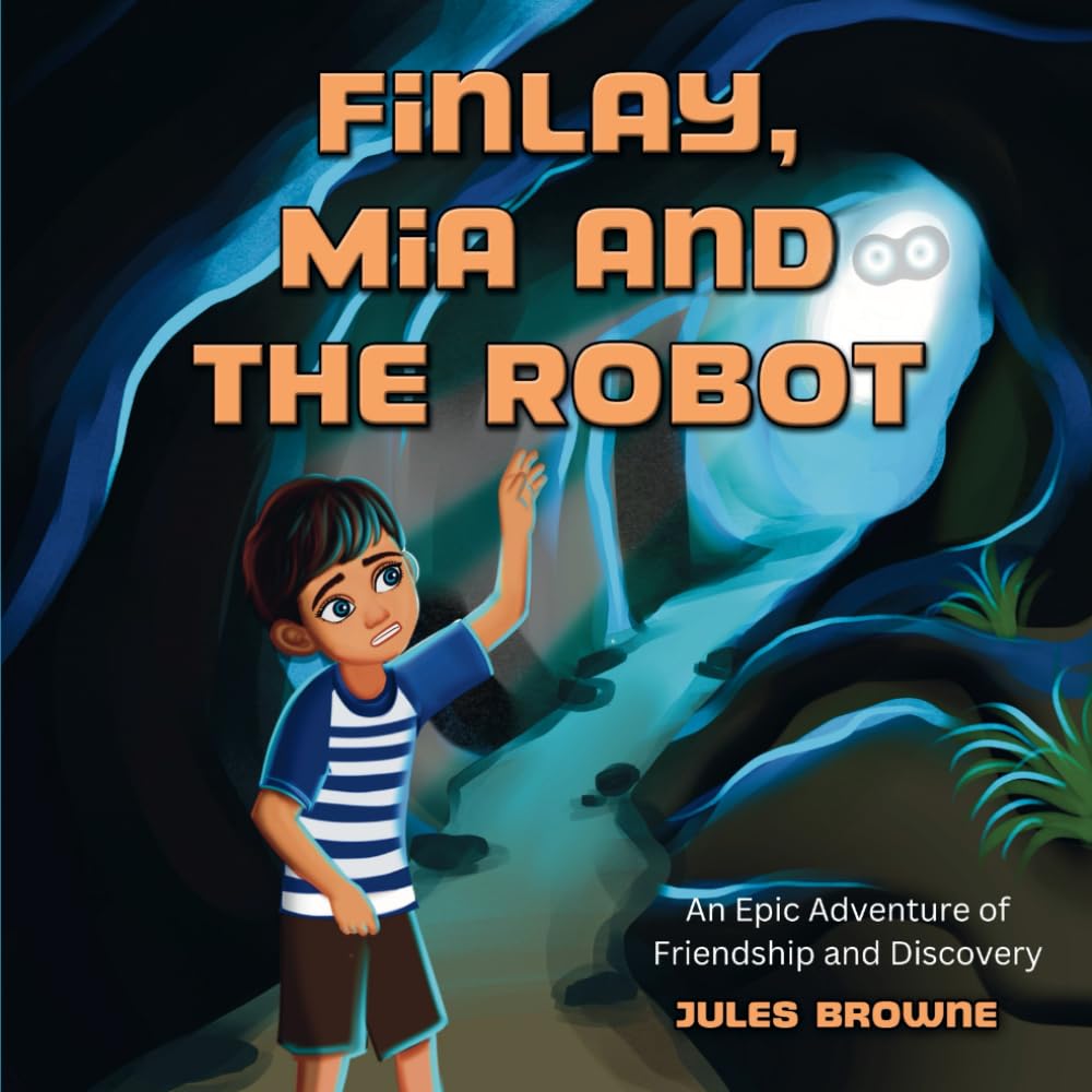 Finlay, Mia and the Robot: An Epic Adventure of Friendship and Discovery