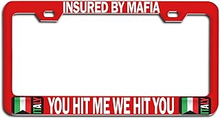 Makoroni - INSURED by Mafia You HIT ME WE HIT You Italian Italy Rd Auto Metal License Plate Frame Tag Holder, #t93