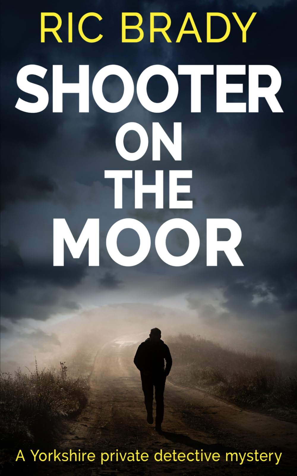Shooter on the Moor: A Yorkshire private detective mystery (The Yorkshire detective mystery series)