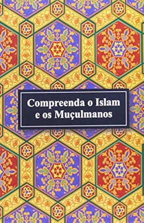 Compreenda o Islam e os Muçulmanos
