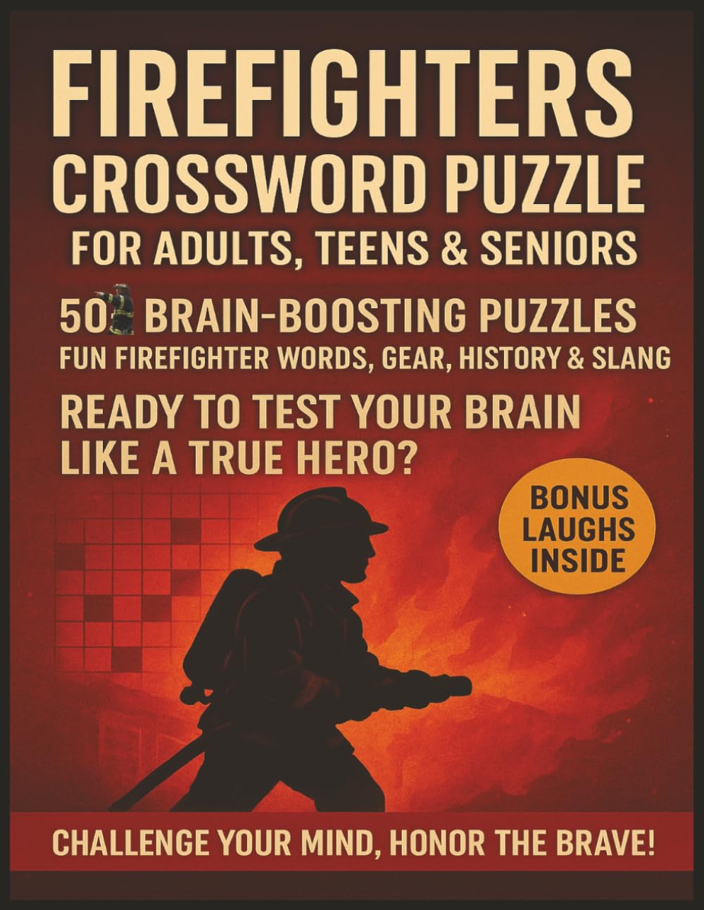 Firefighters Crossword Puzzle Book For Teens, Adults & Seniors Brain Games: Easy To Read Fun Memory Activity | About Fire Trucks, Gear, Brave Heroes, ... With Blazing Words: Firefighter Puzzle Books)