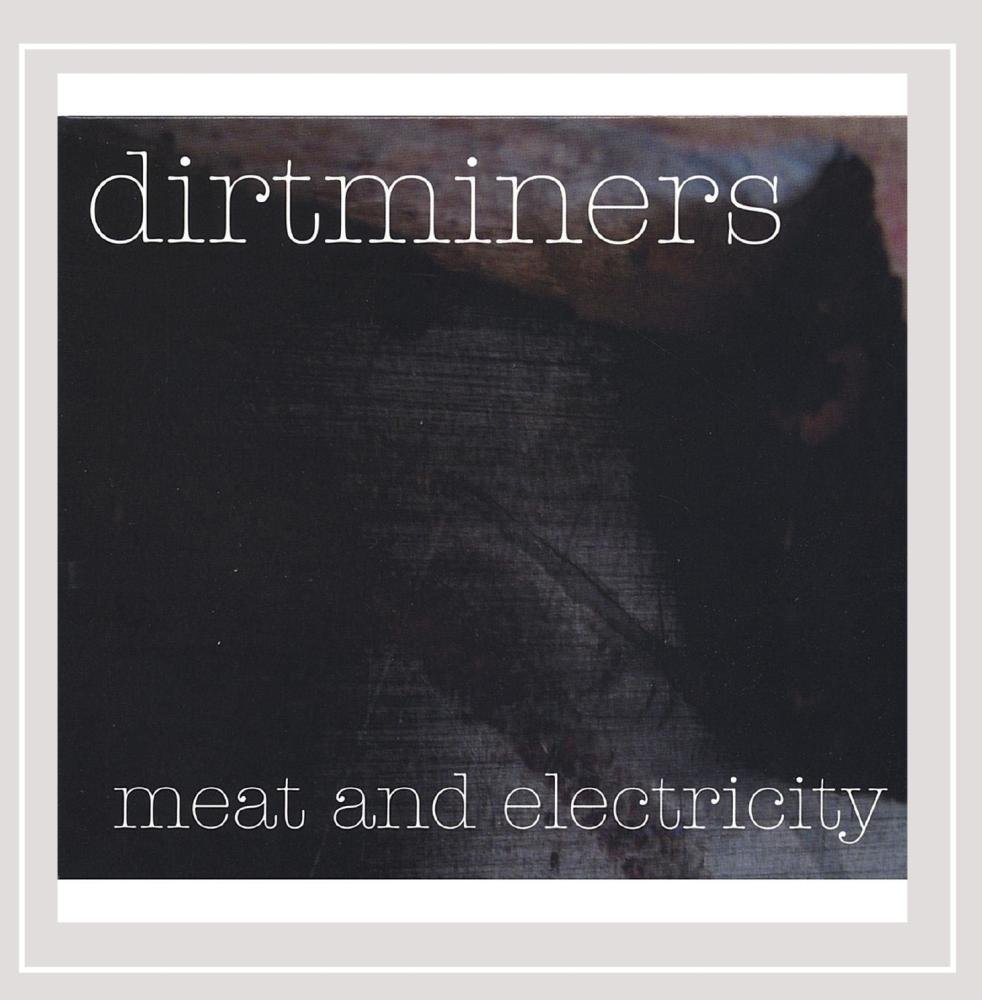 Meat & Electricity EP [Audio CD] Dirtminers