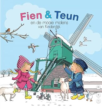Fien & Teun en de mooie molens van Kinderdijk