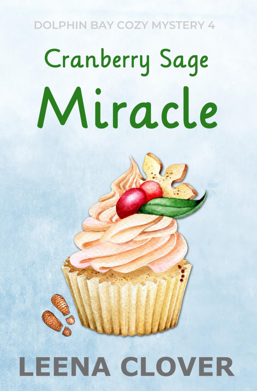 Cranberry Sage Miracle: A Cozy Murder Mystery (Dolphin Bay Cozy Mystery Series)