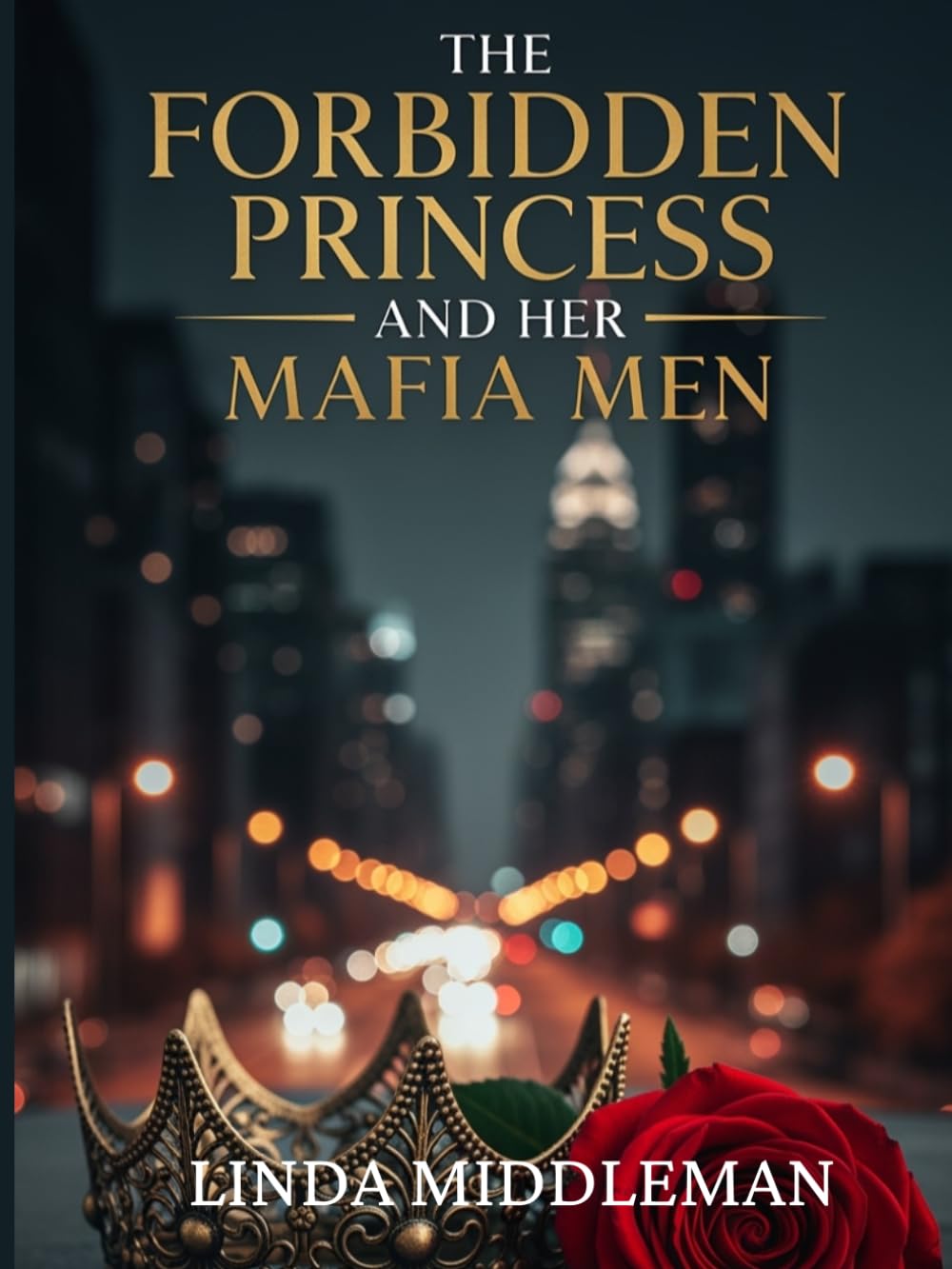 The Forbidden Princess and her Mafia Men (The Forbidden Love Series)