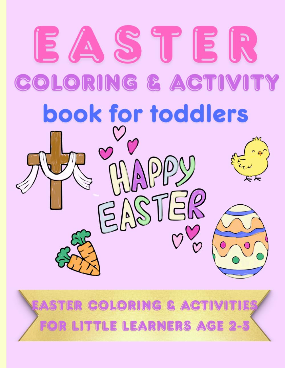 Easter Activity & Coloring Book: For Toddlers