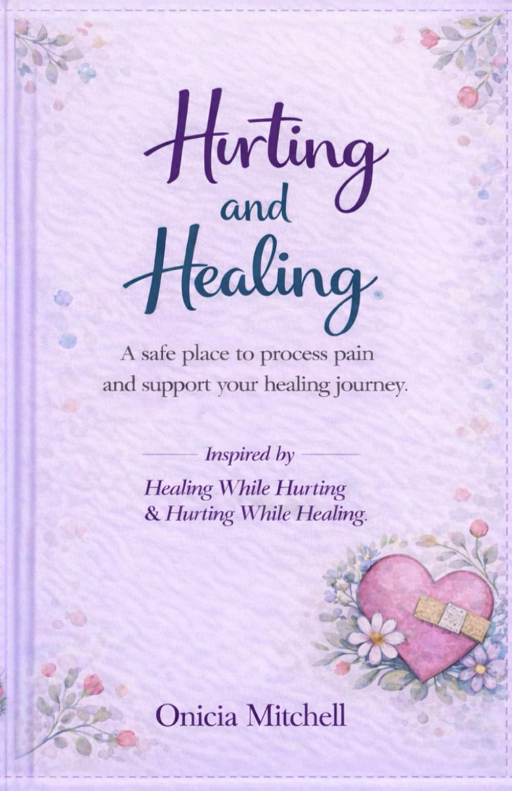 Healing While Hurting Journal