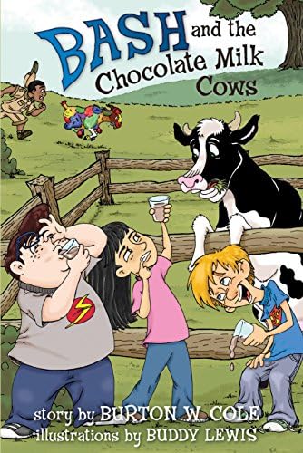 Amazon Com Bash And The Chocolate Milk Cows Cole Burton W Lewis Buddy 圖書