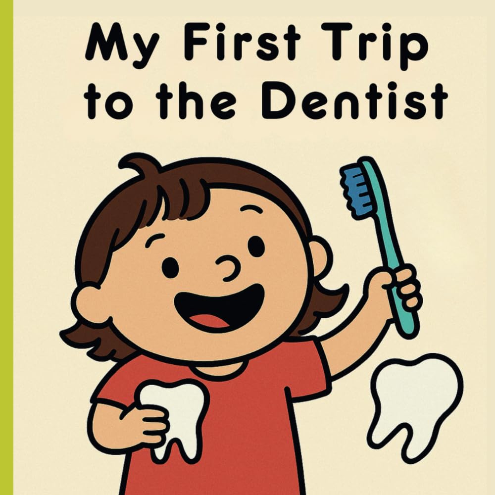 My First Trip to the Dentist