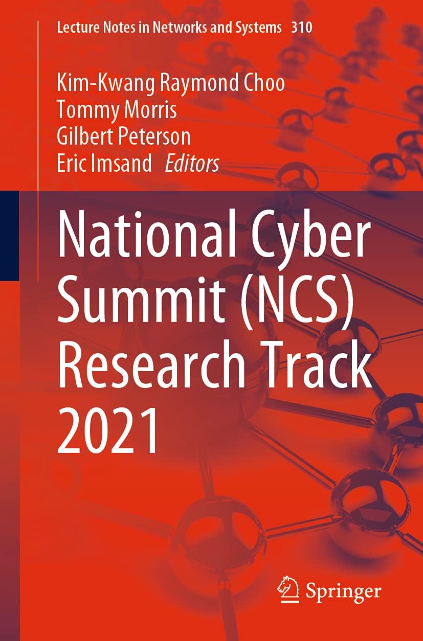 National Cyber Summit (NCS) Research Track 2021: 310