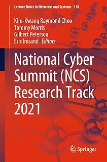 National Cyber Summit (NCS) Research Track 2021: 310