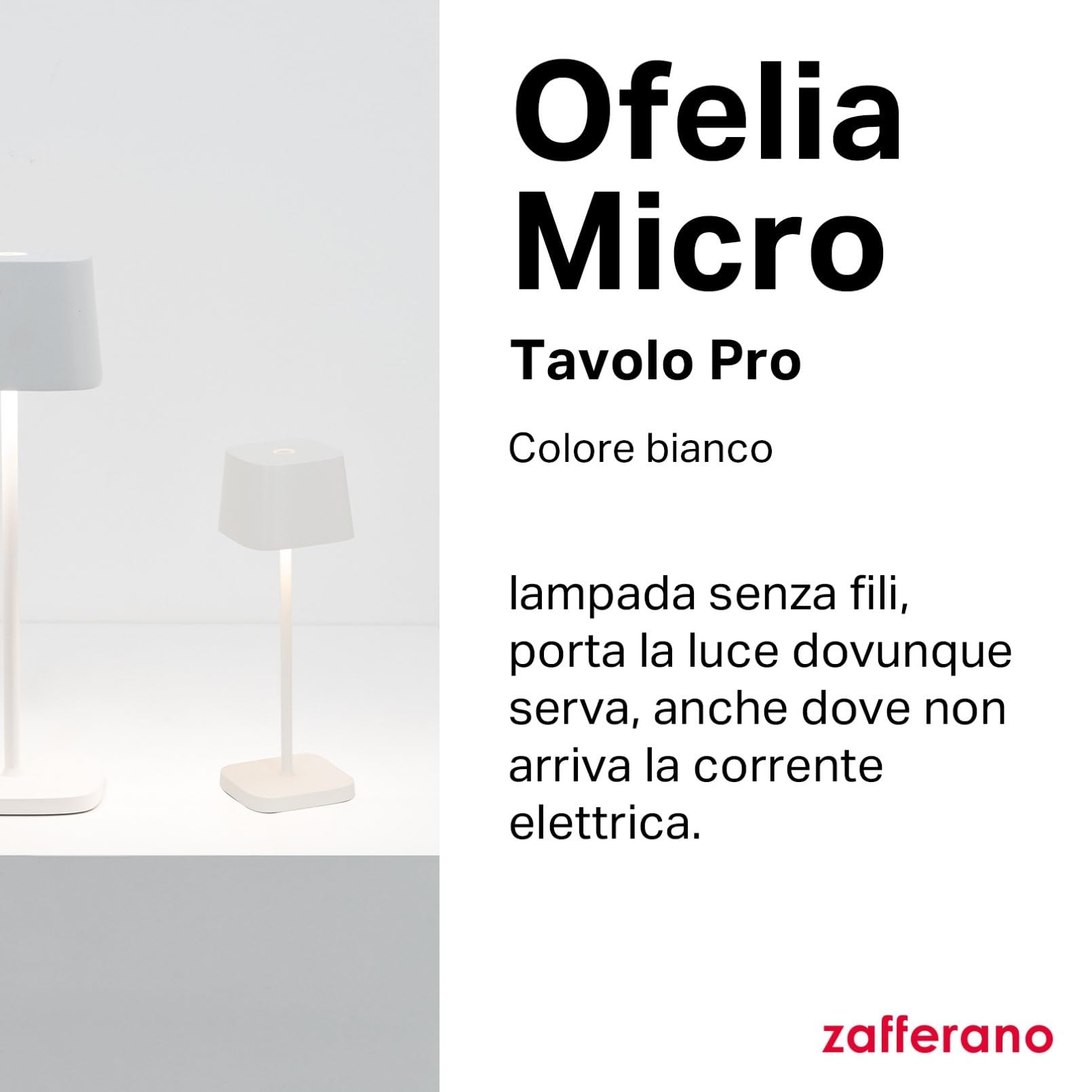 Zafferano, Lampada Ofelia Micro, Lampada da Tavolo Ricaricabile e Senza Fili con Controllo Touch, Adatta per Salotto ed Esterni, Dimmer, 2200-3000 K, Altezza 20 cm, Colore Bianco