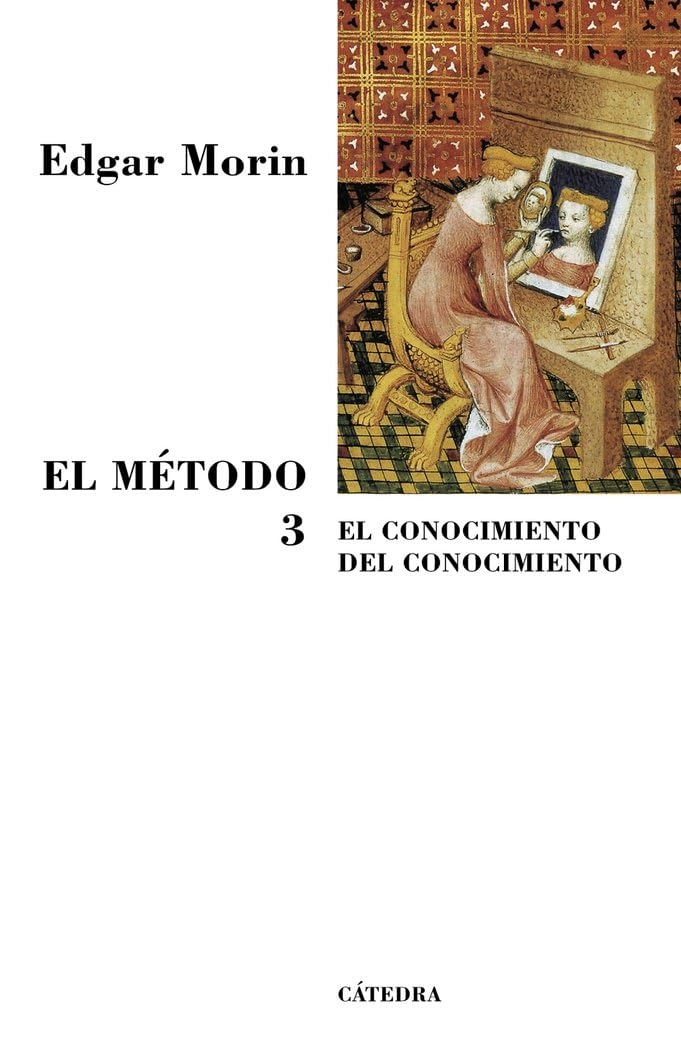 El método / The Method: El conocimiento del conocimiento. Antropología del conocimiento / The knowledge of knowledge. Anthropology of Knowledge: 3 (Teorema. Serie mayor)