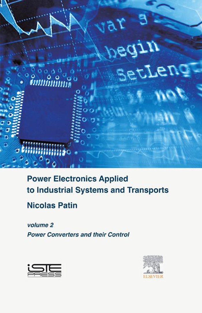 Power Electronics Applied to Industrial Systems and Transports, Volume 2: Power Converters and their Control