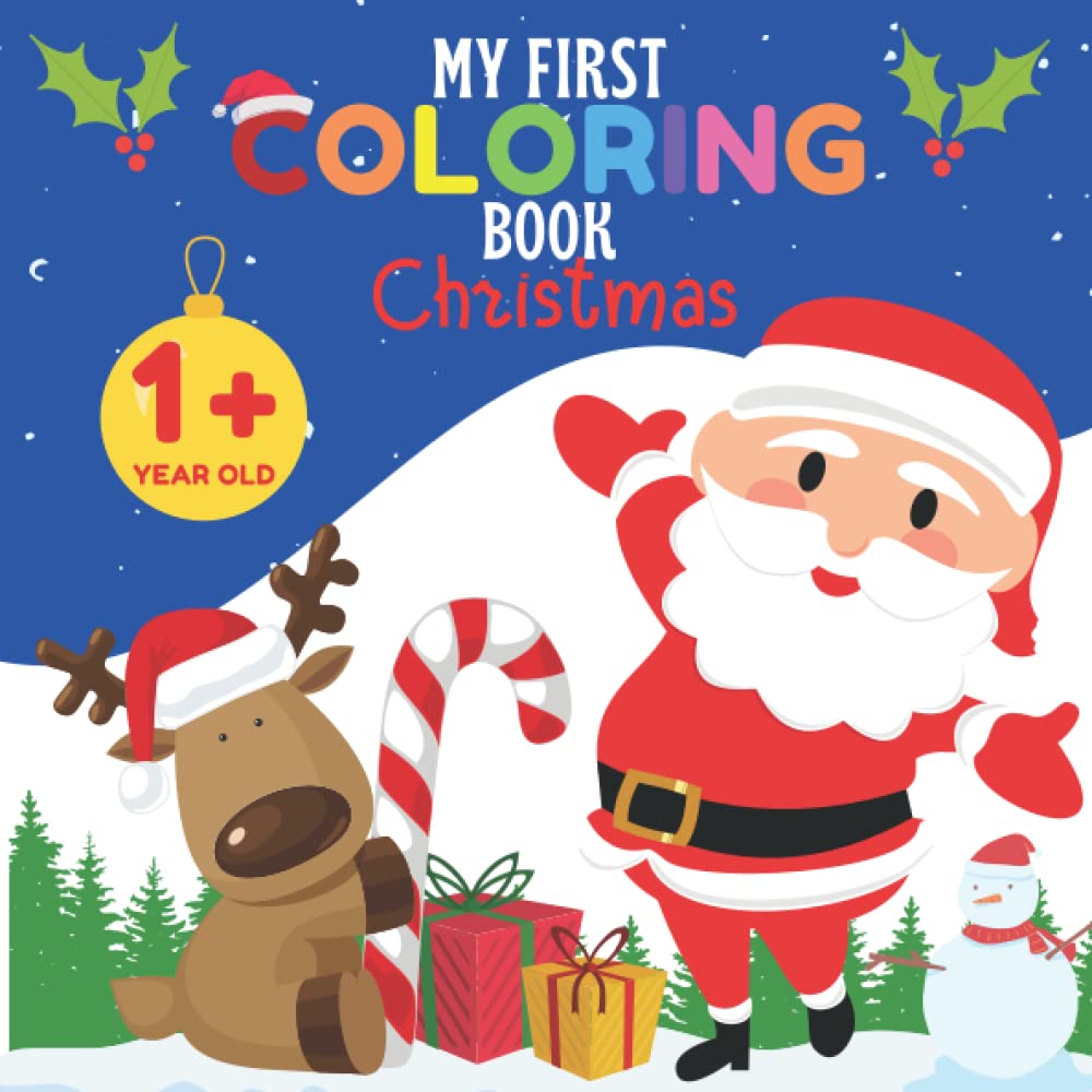 My First Coloring Book Christmas: 12 Months Old and Plus : Patterns with Thick Outlines for Toddlers - Girls and Boys