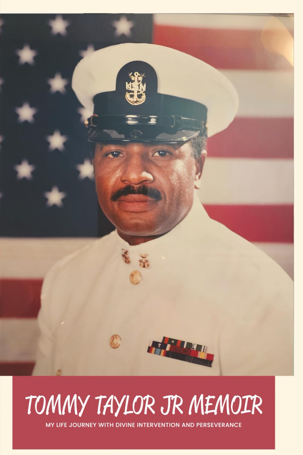 Tommy Taylor JR. Memoir: My Life Journey of Divine Intervention and Perseverance